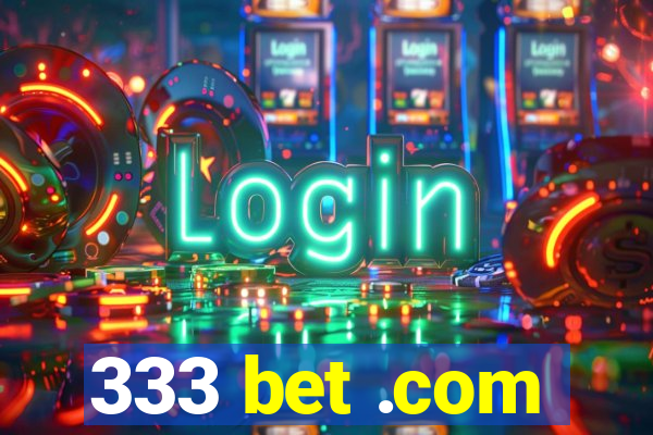 333 bet .com